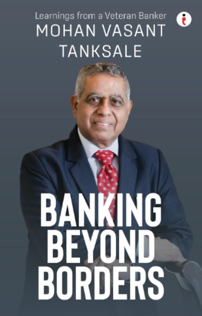 Banking Beyond Borders Learnings From A Veteran Banker